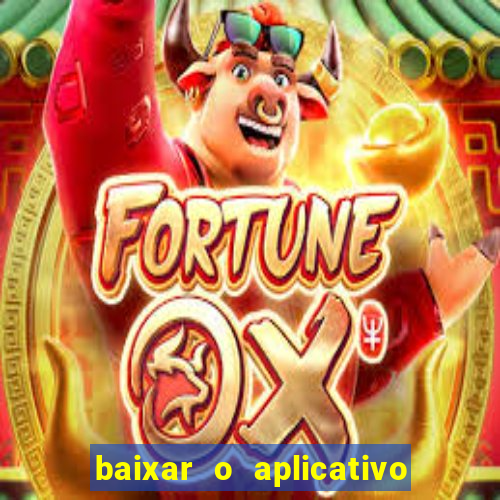 baixar o aplicativo vai de bet